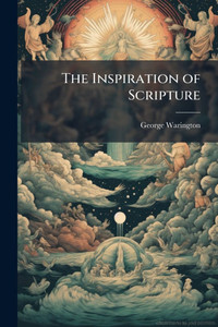 The Inspiration of Scripture - (Paperback or Softback)