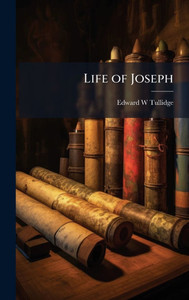 Life of Joseph - (Hardback or Cased Book)