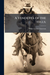 A Vendetta of the Hills; - (Paperback or Softback) A Vendetta of the Hills; - (Paperback or Softback)