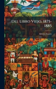 Del Libro Viejo, 1875-1885 - (Hardback or Cased Book) Del Libro Viejo, 1875-1885 - (Hardback or Cased Book)