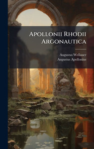Apollonii Rhodii Argonautica - (Hardback or Cased Book) Apollonii Rhodii Argonautica - (Hardback or Cased Book)