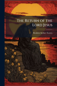 The Return of the Lord Jesus - (Paperback or Softback) The Return of the Lord Jesus - (Paperback or Softback)