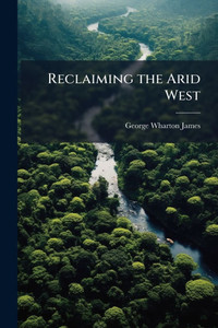 Reclaiming the Arid West - (Paperback or Softback)