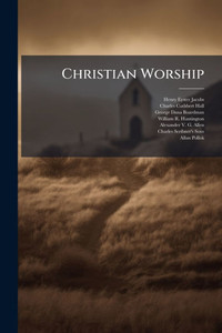 Christian Worship - (Paperback or Softback) Christian Worship - (Paperback or Softback)