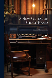 A New System of Short-Hand - (Paperback or Softback) A New System of Short-Hand - (Paperback or Softback)