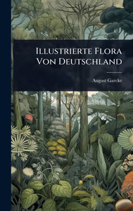 Illustrierte Flora Von Deutschland - (Hardback or Cased Book) Illustrierte Flora Von Deutschland - (Hardback or Cased Book)
