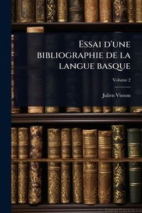 Essai d'une bibliographie de la langue basque Essai d'une bibliographie de la langue basque