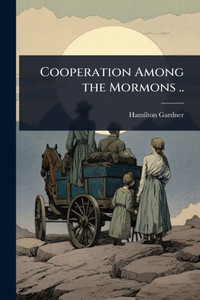 Cooperation Among the Mormons .. Cooperation Among the Mormons ..
