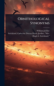Ornithological Synonyms - (Hardback or Cased Book)