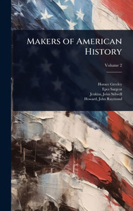 Makers of American History - (Hardback or Cased Book) Makers of American History - (Hardback or Cased Book)