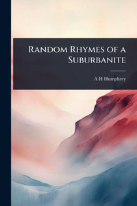 Random Rhymes of a Suburbanite - (Paperback or Softback) Random Rhymes of a Suburbanite - (Paperback or Softback)