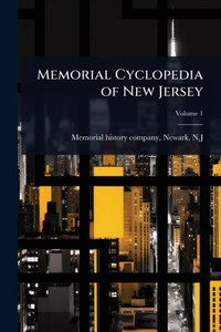Memorial Cyclopedia of New Jersey - (Paperback or Softback) Memorial Cyclopedia of New Jersey - (Paperback or Softback)