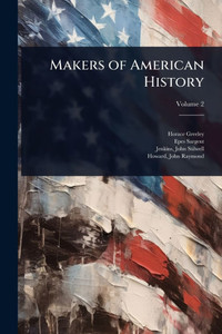 Makers of American History - (Paperback or Softback) Makers of American History - (Paperback or Softback)
