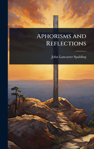 Aphorisms and Reflections - (Hardback or Cased Book) Aphorisms and Reflections - (Hardback or Cased Book)