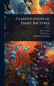 Classification of Dairy Bacteria - (Hardback or Cased Book)