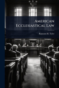 American Ecclesiastical Law - (Paperback or Softback) American Ecclesiastical Law - (Paperback or Softback)