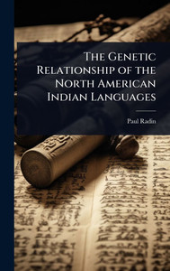 The Genetic Relationship of the North American Indian Languages - (Hardback or Cased Book)