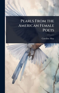 Pearls From the American Female Poets - 9781024037722 Pearls From the American Female Poets - 9781024037722