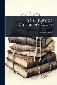 A Century of Children's Books - 9781024041545 A Century of Children's Books - 9781024041545