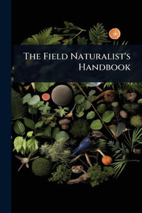 The Field Naturalist's Handbook - (Paperback or Softback) The Field Naturalist's Handbook - (Paperback or Softback)