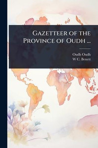 Gazetteer of the Province of Oudh ... - (Paperback or Softback) Gazetteer of the Province of Oudh ... - (Paperback or Softback)
