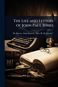 The Life and Letters of John Paul Jones - (Paperback or Softback) The Life and Letters of John Paul Jones - (Paperback or Softback)
