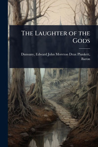The Laughter of the Gods - (Paperback or Softback) The Laughter of the Gods - (Paperback or Softback)