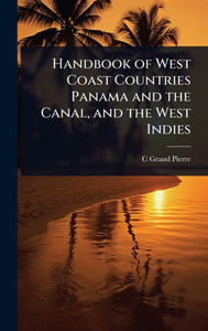 Handbook of West Coast Countries Panama and the Canal, and the West Indies - (Hardback or Cased Book)