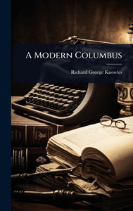 A Modern Columbus - (Hardback or Cased Book) A Modern Columbus - (Hardback or Cased Book)