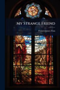 My Strange Friend - (Paperback or Softback)