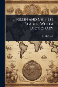 English and Chinese Reader; With a Dictionary - (Paperback or Softback) English and Chinese Reader; With a Dictionary - (Paperback or Softback)