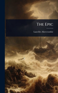 The Epic - (Hardback or Cased Book) The Epic - (Hardback or Cased Book)