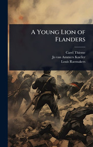 A Young Lion of Flanders - (Hardback or Cased Book) A Young Lion of Flanders - (Hardback or Cased Book)