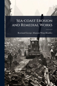 Sea-coast Erosion and Remedial Works - (Paperback or Softback) Sea-coast Erosion and Remedial Works - (Paperback or Softback)