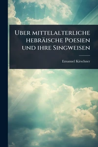 Uber mittelalterliche hebräische Poesien und ihre Singweisen - (Paperback or Softback)