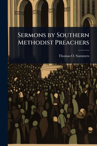 Sermons by Southern Methodist Preachers - (Paperback or Softback) Sermons by Southern Methodist Preachers - (Paperback or Softback)