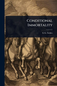 Conditional Immortality - (Paperback or Softback) Conditional Immortality - (Paperback or Softback)