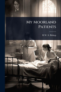 My Moorland Patients - (Paperback or Softback)