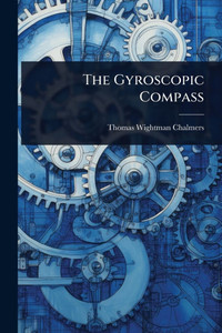 The Gyroscopic Compass - (Paperback or Softback) The Gyroscopic Compass - (Paperback or Softback)