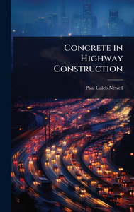 Concrete in Highway Construction - (Hardback or Cased Book)