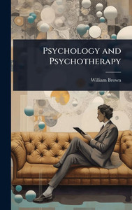 Psychology and Psychotherapy - (Hardback or Cased Book) Psychology and Psychotherapy - (Hardback or Cased Book)