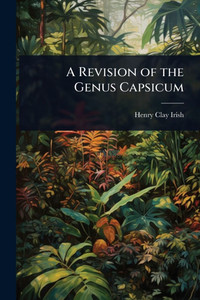 A Revision of the Genus Capsicum - (Paperback or Softback) A Revision of the Genus Capsicum - (Paperback or Softback)