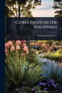 Citrus Fruits in the Philippines - (Paperback or Softback) Citrus Fruits in the Philippines - (Paperback or Softback)