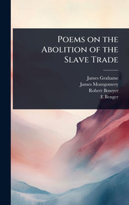 Poems on the Abolition of the Slave Trade - (Hardback or Cased Book) Poems on the Abolition of the Slave Trade - (Hardback or Cased Book)