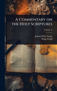 A Commentary on the Holy Scriptures - 9781024076073