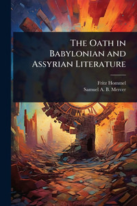 The Oath in Babylonian and Assyrian Literature - (Paperback or Softback)