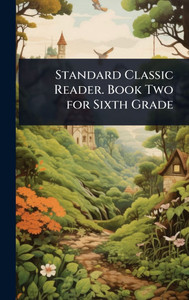 Standard Classic Reader. Book Two for Sixth Grade - (Hardback or Cased Book)