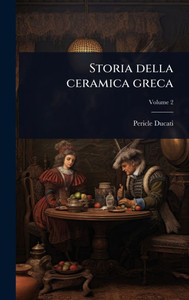 Storia della ceramica greca - (Hardback or Cased Book) Storia della ceramica greca - (Hardback or Cased Book)