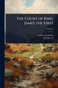 The Court of King James the First - (Paperback or Softback) The Court of King James the First - (Paperback or Softback)
