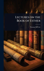 Lectures on the Book of Esther - (Hardback or Cased Book) Lectures on the Book of Esther - (Hardback or Cased Book)